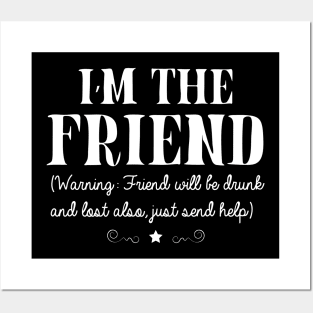 I'm The Friend Warning Friend Will Be drunk Wine Beer Gift Posters and Art